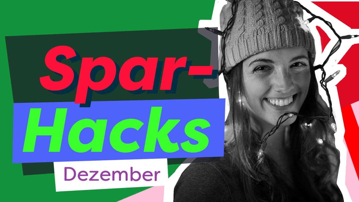 Junge Frau mit Mütze und Lichterkette um den Kopf. Der Hintergrund ist grafisch. Im Vordergrund steht SparHacks Dezember.