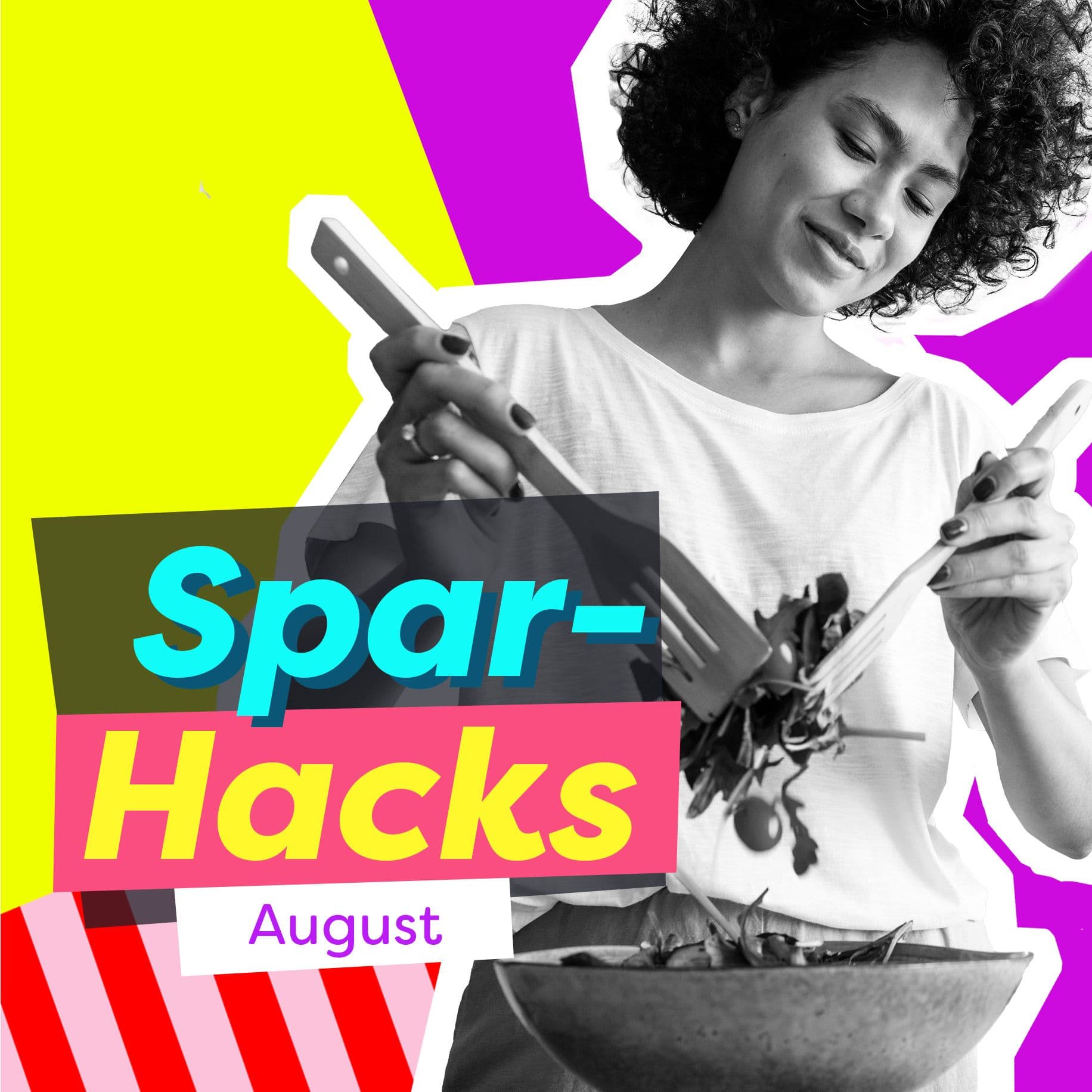 grafischer Hintergrund mit einer Frau in scharz-weiß im Vordergrund. Aufschrift Spar-Hacks August